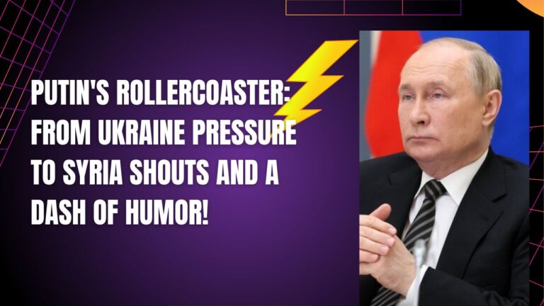 Putin's Rollercoaster: From Ukraine Pressure to Syria Shouts and a Dash of Humor!