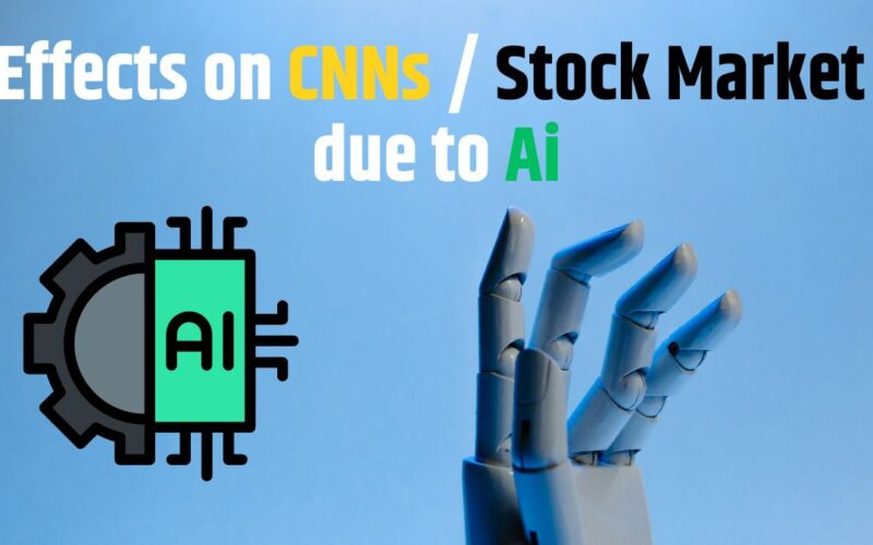 Effects on CNNs stock market due to ai